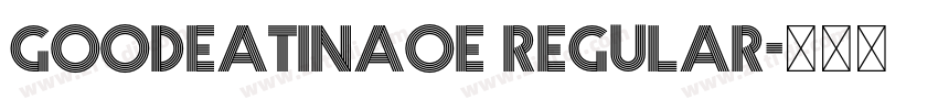 goodeatinaoe regular字体转换 goodeatinaoe regular字体转换